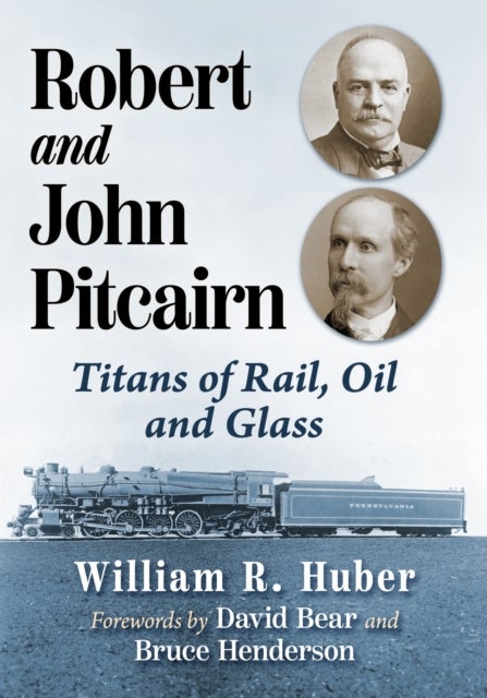 Robert and John Pitcairn - Titans of Rail, Oil and Glass