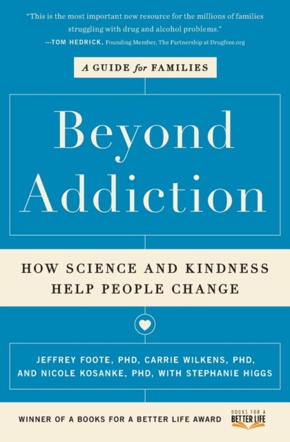 Beyond Addiction - How Science and Kindness Help People Change