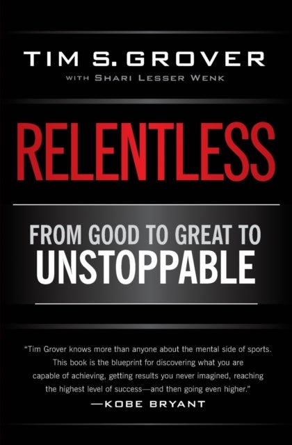 Relentless - From Good to Great to Unstoppable