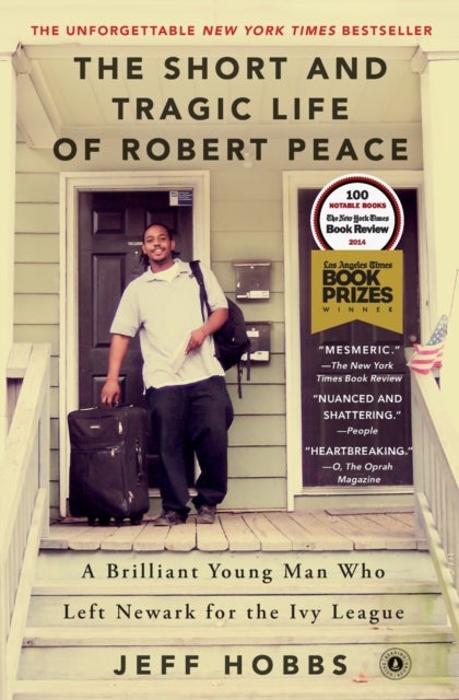 The Short and Tragic Life of Robert Peace - A Brilliant Young Man Who Left Newark for the Ivy League