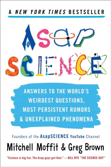 Asapscience - Answers to the World's Weirdest Questions, Most Persistent Rumors, and Unexplained Phenomena