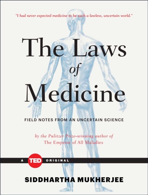 Laws of Medicine - Field Notes from an Uncertain Science