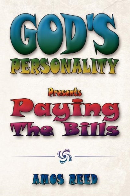 God's Personality - Present Paying the Bills