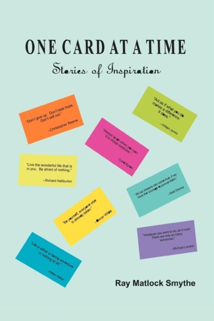 One Card at a Time - Stories of Inspiration