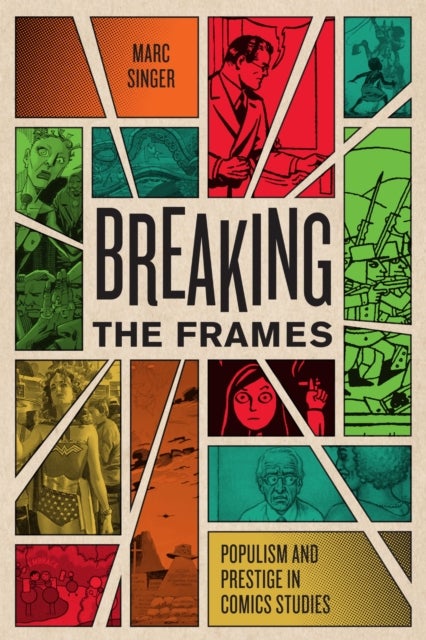 Breaking the Frames - Populism and Prestige in Comics Studies
