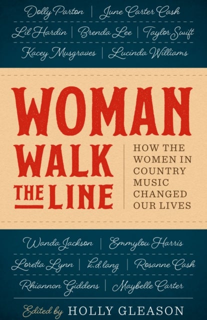 Woman Walk the Line - How the Women in Country Music Changed Our Lives