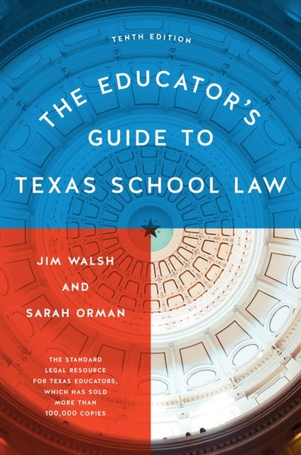 The Educator's Guide to Texas School Law - Tenth Edition