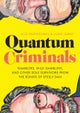Quantum Criminals