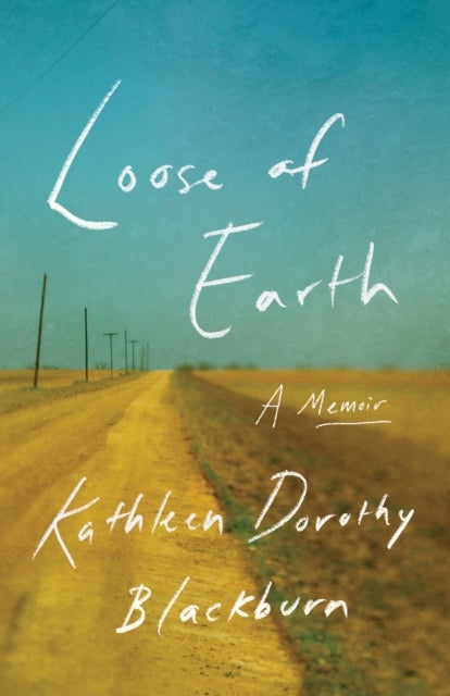 Loose of Earth - A Memoir