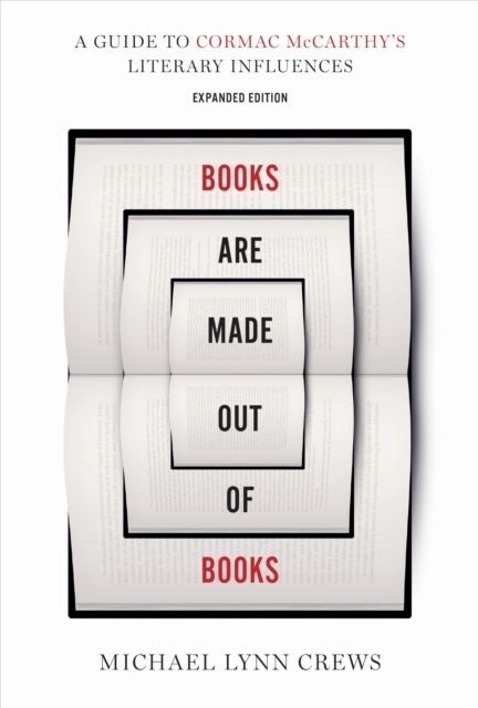 Books Are Made Out of Books - A Guide to Cormac McCarthy's Literary Influences