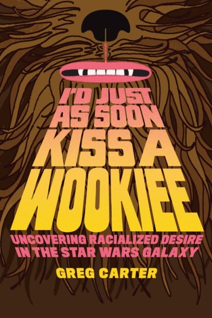 I'd Just As Soon Kiss a Wookiee