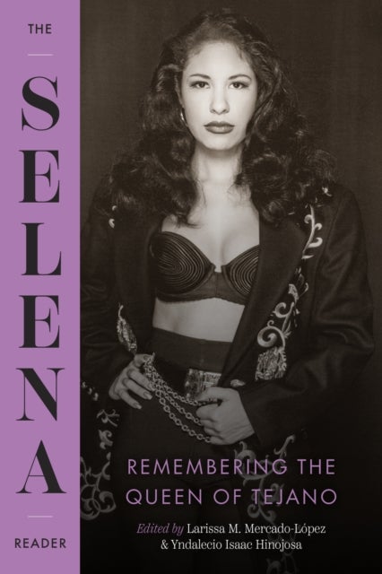 The Selena Reader - Remembering the Queen of Tejano