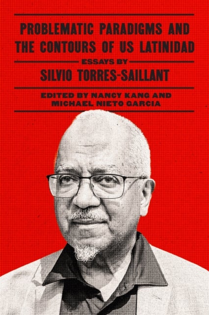 Problematic Paradigms and the Contours of US Latinidad