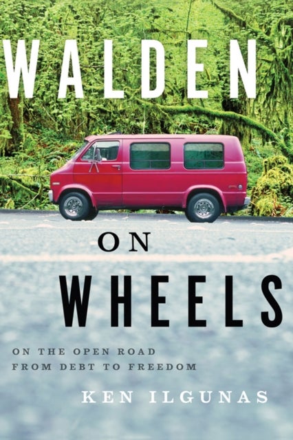 Walden on Wheels - On the Open Road from Debt to Freedom