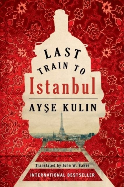 Last Train to Istanbul - A Novel