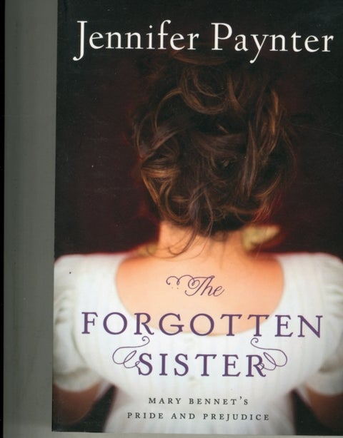 The Forgotten Sister - Mary Bennet's Pride and Prejudice