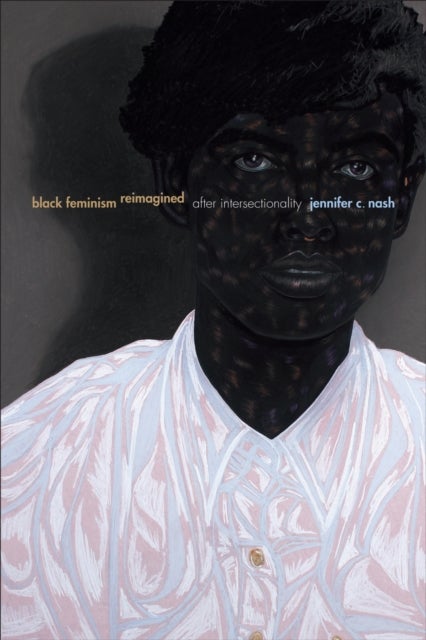 Black Feminism Reimagined - After Intersectionality