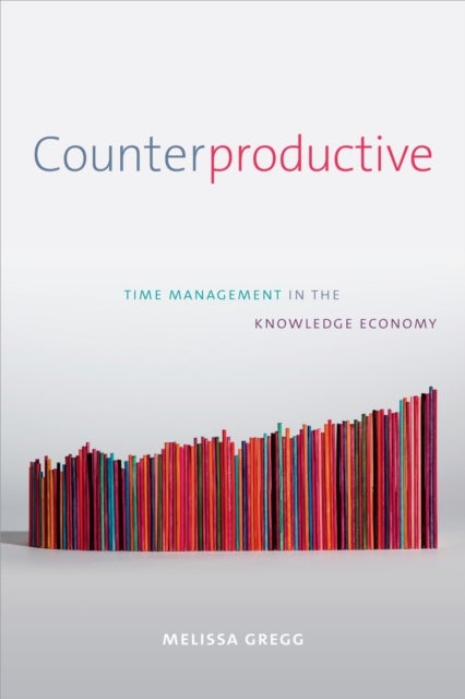 Counterproductive - Time Management in the Knowledge Economy