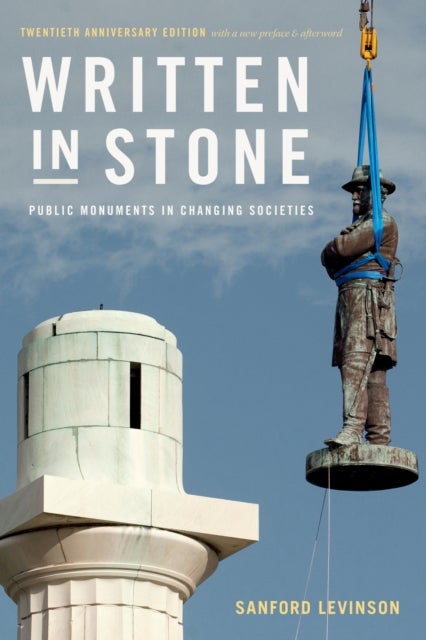 Written in Stone - Public Monuments in Changing Societies