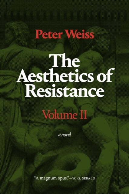 The Aesthetics of Resistance, Volume II - A Novel