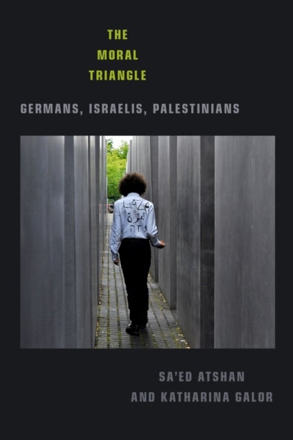 The Moral Triangle - Germans, Israelis, Palestinians