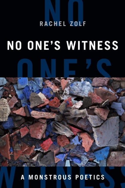 No One's Witness - A Monstrous Poetics