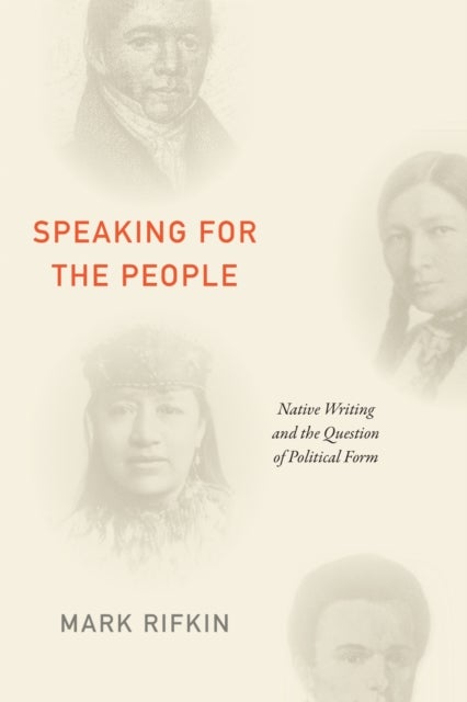 Speaking for the People - Native Writing and the Question of Political Form