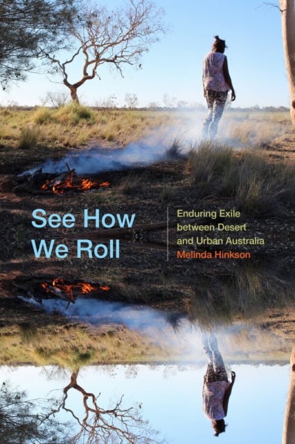 See How We Roll - Enduring Exile Between Desert and Urban Australia