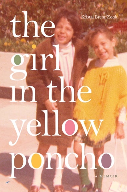The Girl in the Yellow Poncho - A Memoir