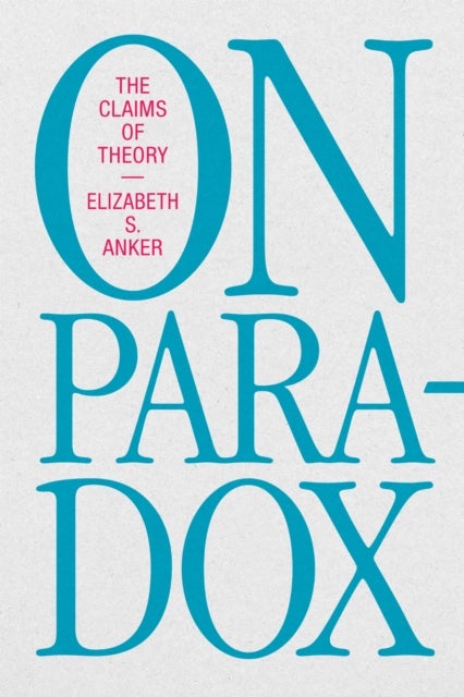 On Paradox - The Claims of Theory
