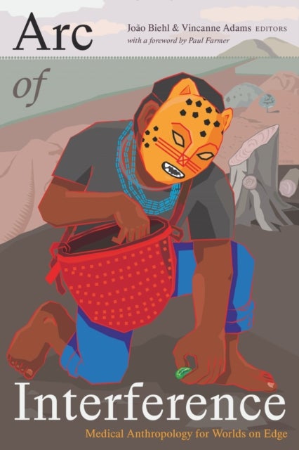 Arc of Interference - Medical Anthropology for Worlds on Edge