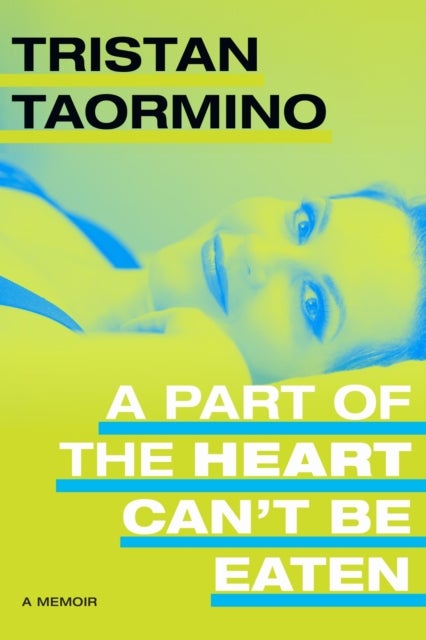 A Part of the Heart Can't Be Eaten - A Memoir