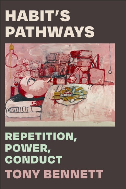 Habit's Pathways - Repetition, Power, Conduct