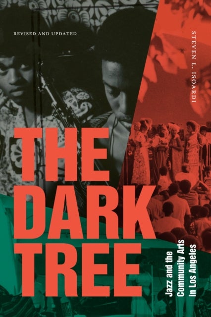 The Dark Tree - Jazz and the Community Arts in Los Angeles
