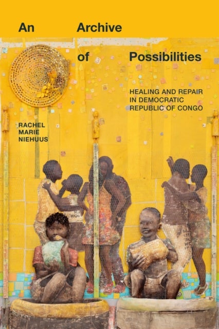 An Archive of Possibilities - Healing and Repair in Democratic Republic of Congo