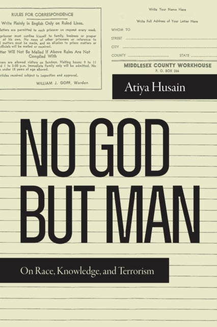No God but Man - On Race, Knowledge, and Terrorism