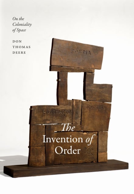 The Invention of Order - On the Coloniality of Space