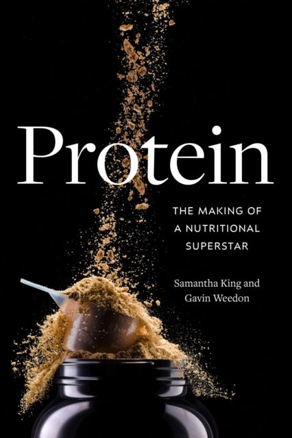 Protein - The Making of a Nutritional Superstar