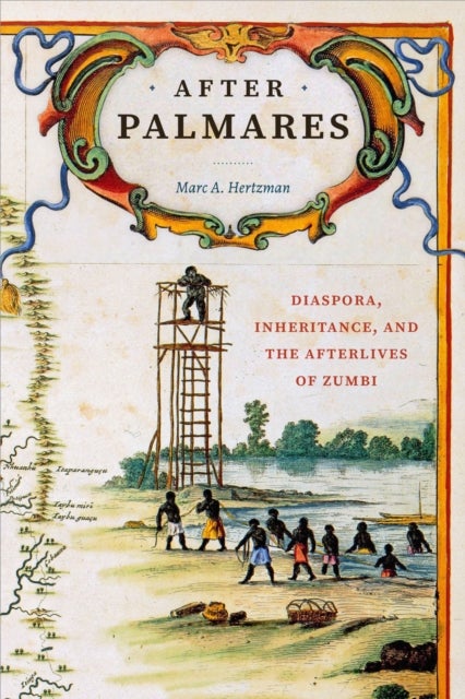 After Palmares - Diaspora, Inheritance, and the Afterlives of Zumbi