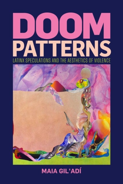 Doom Patterns - Latinx Speculations and the Aesthetics of Violence
