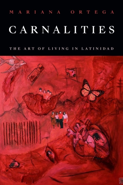 Carnalities - The Art of Living in Latinidad