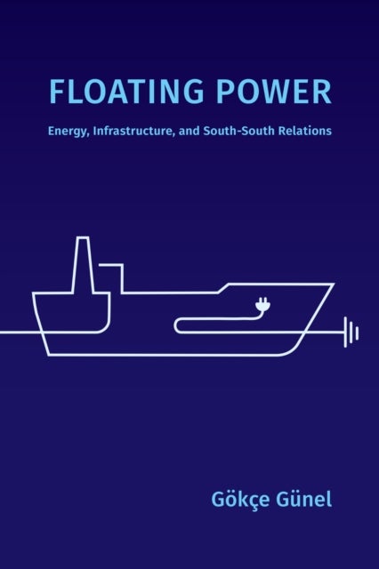 Floating Power - Energy, Infrastructure, and South-South Relations