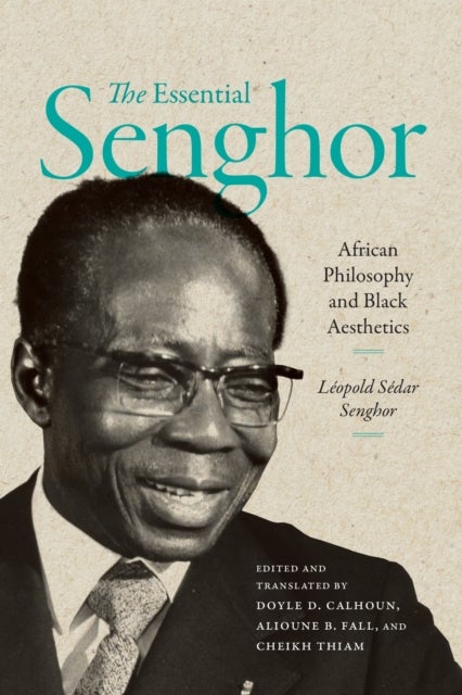 The Essential Senghor - African Philosophy and Black Aesthetics
