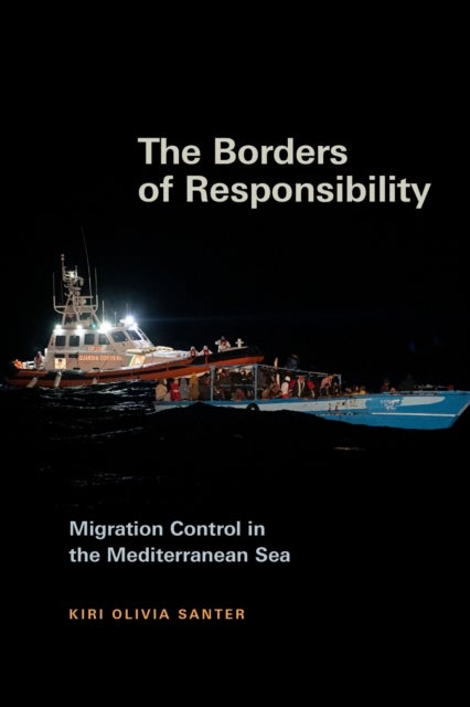 The Borders of Responsibility - Migration Control in the Mediterranean Sea