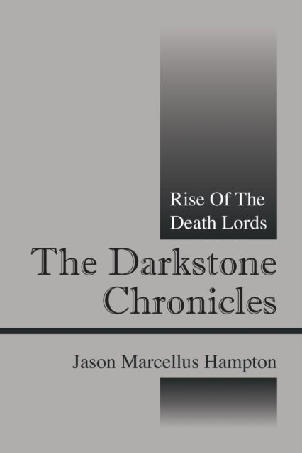 The Darkstone Chronicles - Rise of the Death Lords