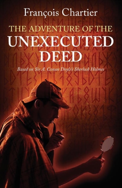 The Adventure of the Unexecuted Deed - Based on Sir A. Conan Doyle's Sherlock Holmes