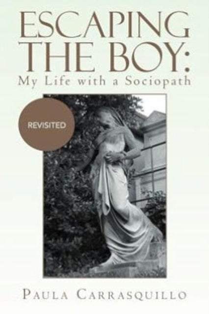Escaping the Boy - My Life with a Sociopath: Revisited