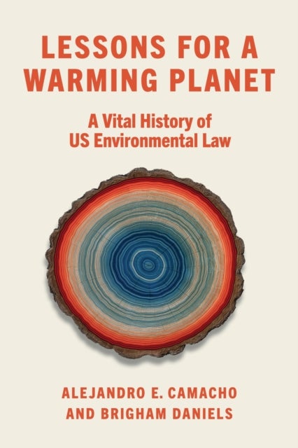 Lessons for a Warming Planet - A Vital History of US Environmental Law