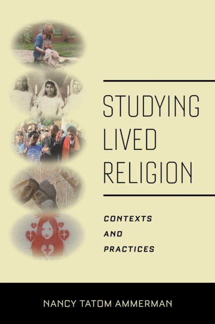 Studying Lived Religion - Contexts and Practices