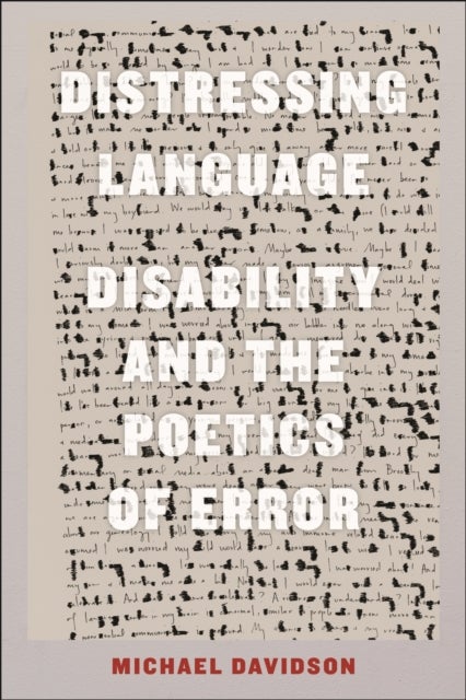 Distressing Language - Disability and the Poetics of Error